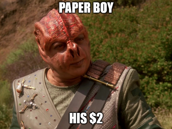 Dark skinned somewhat lizard alien in uniform in wilderness, head tilted and speaking, “Paper boy, his two dollars.” This is a Darmok meme.