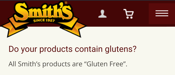 Smith’s website FAQ: “Do your products contain glutens? All Smith’s products are ‘Gluten Free’.”