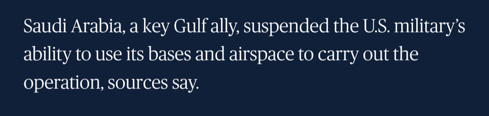 Saudi Arabia, a key Gulf ally, suspended the U.S. military’s ability to use its bases and airspace to carry out the operation, sources say. 