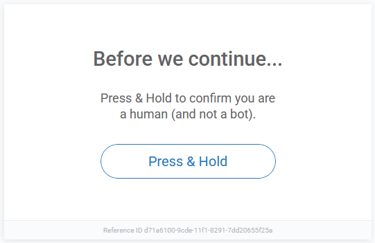 Before we continue...Press & Hold to confirm you are a human (and not a bot). [Button] Press & Hold.